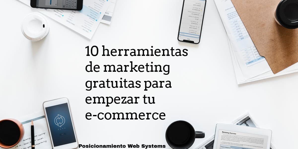 10 herramientas de marketing gratuitas para empezar tu e-commerce (1)