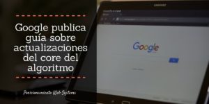 Google publica guía sobre actualizaciones del core del algoritmo