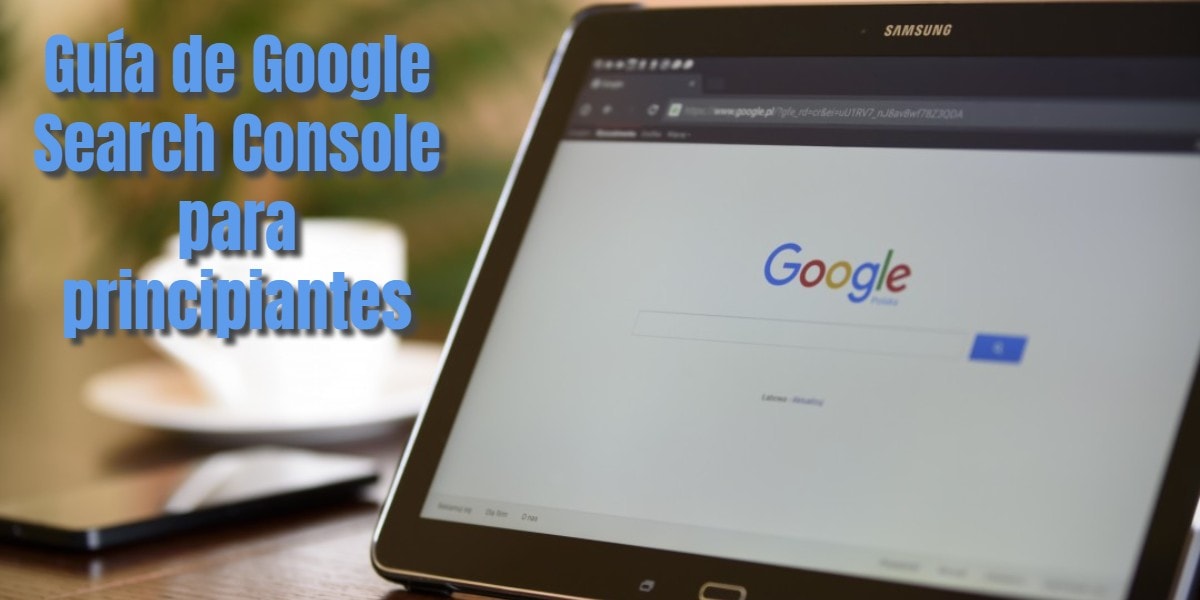 Guía de Google Search Console para principiantes