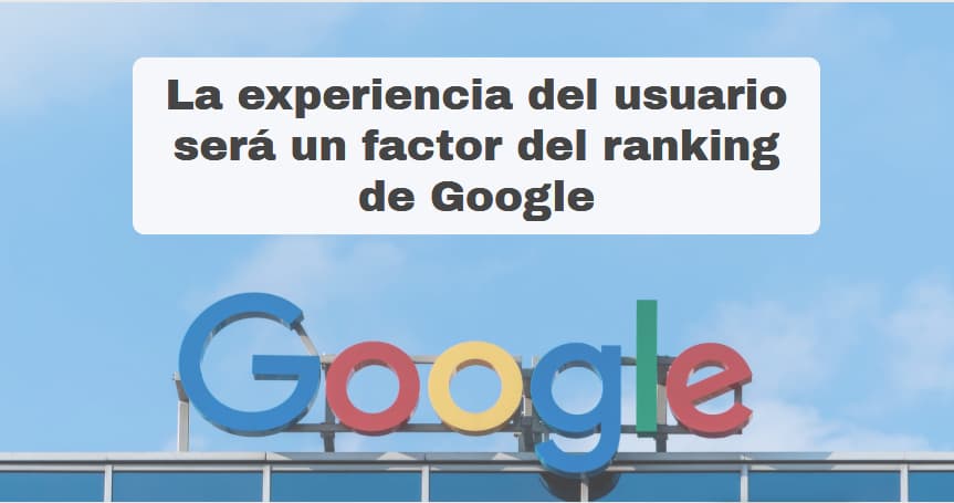 la experiencia del usuario será un factor del ranking de google