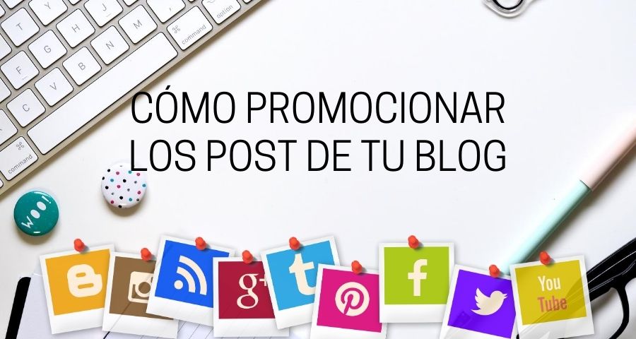 como promocionar los post de tu blog