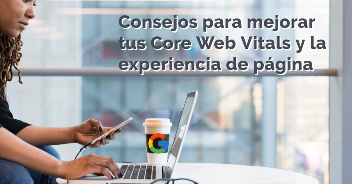 Consejos para mejorar tus Core Web Vitals (1)