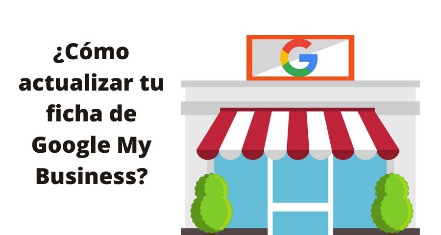 ¿Cómo actualizar tu ficha de Google My Business_