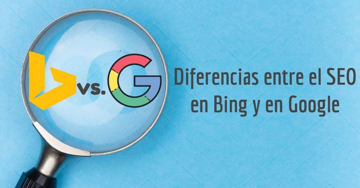 Diferencias entre el SEO en Bing y en Google